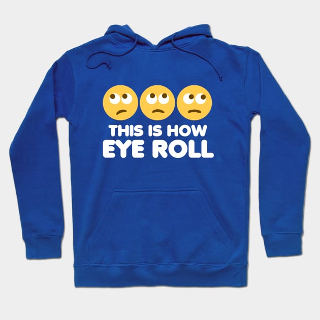 This Is How Eye Roll Hoodie by DetourShirts